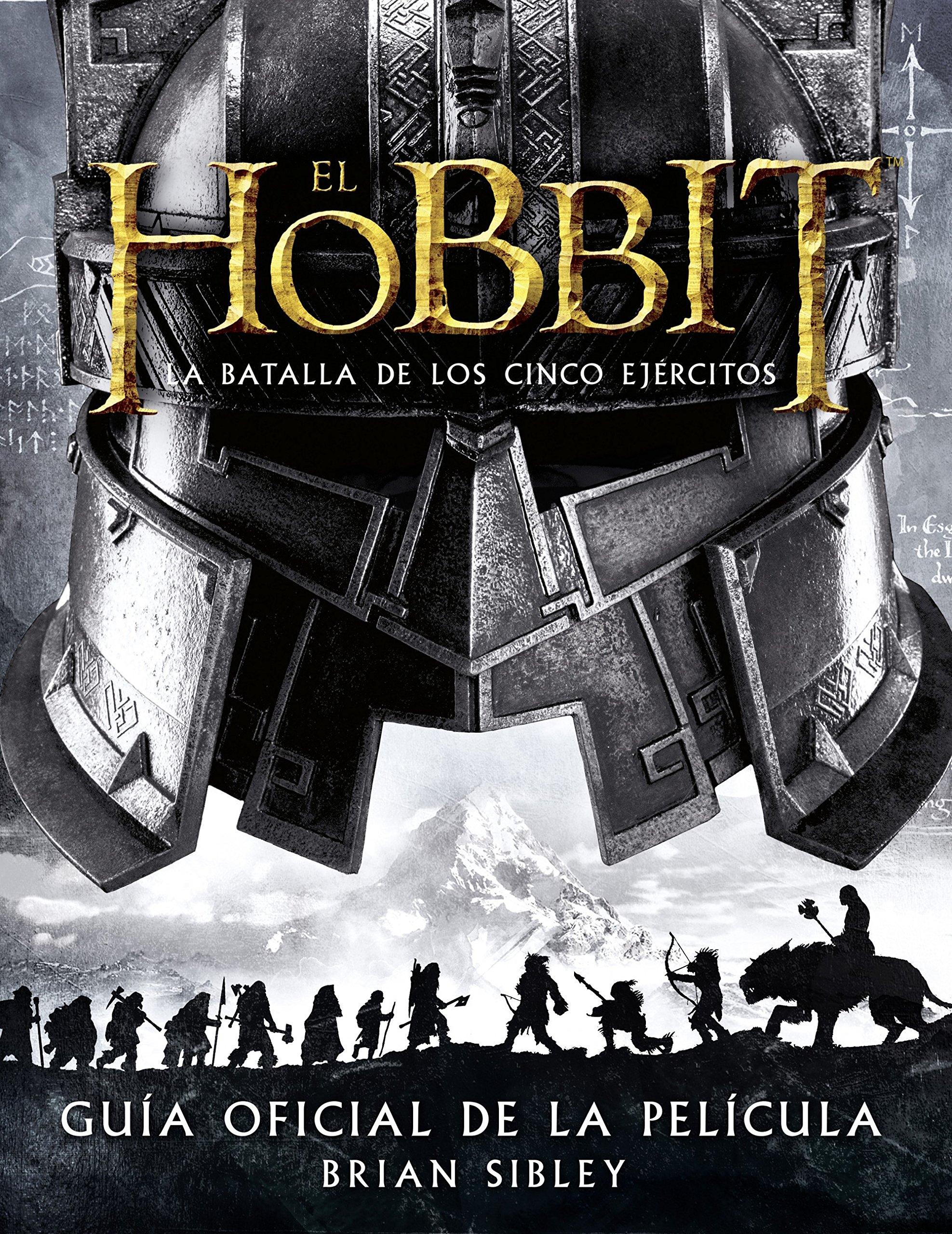 El Hobbit La Batalla De Los Cinco Ejercitos Guia Oficial De La Pelicula Biblioteca J R R Tolkien Spanish Edition Sibley Brian Saito Simon 9788445002216 Amazon Com Books