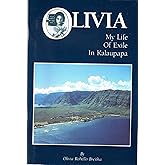 Olivia: My Life of Exile in Kalaupapa