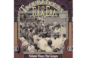 Troubadours of the Folk Era, Vol. 3: The Groups