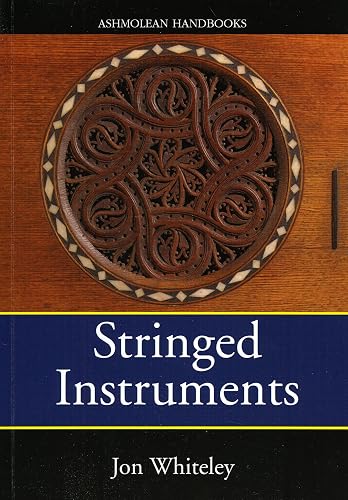 Download Stringed Instruments: Viols, Violins, Citterns, and Guitars In the Ashmolean Museum PDF
