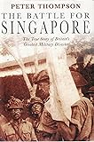 The Battle for Singapore: The True Story