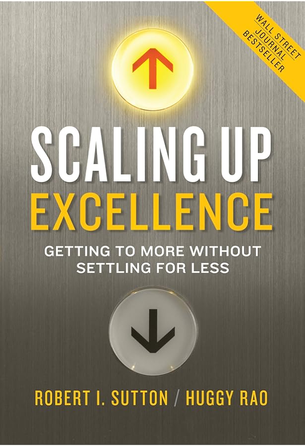 Scaling Up Excellence: Getting to More Without - Amazon.com