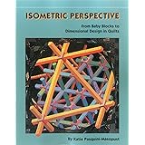 Isometric Perspective. From Baby Blocks to Dimensional Design In Quilts