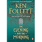 The Evening and the Morning: A Novel (Kingsbridge Book 4)
