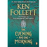 The Evening and the Morning: A Novel (Kingsbridge Book 4)