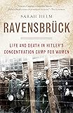 Ravensbruck: Life and Death in Hitler's Concentration Camp for Women
