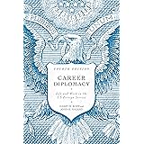 Career Diplomacy: Life and Work in the US Foreign Service
