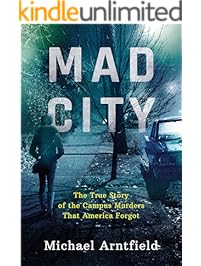 Mad City: The True Story of the Campus Murders That America Forgot