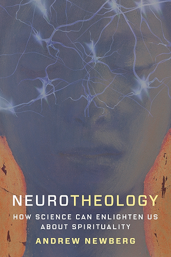 Download Neurotheology: How Science Can Enlighten Us About Spirituality (English Edition) PDF