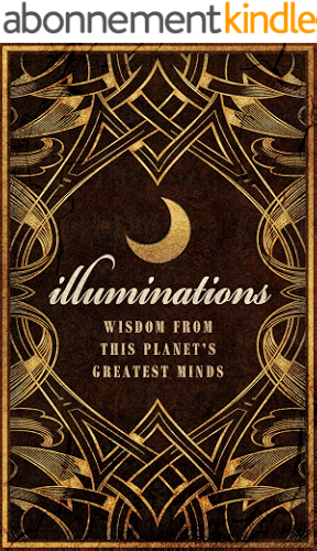 Download Illuminations: Wisdom From This Planet's Greatest Minds (English Edition) PDF