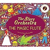 The Story Orchestra: The Magic Flute: Press the note to hear Mozart's music (Volume 6)