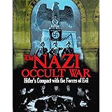 The Nazi Occult War: Hitler's Compact with the Forces of Evil