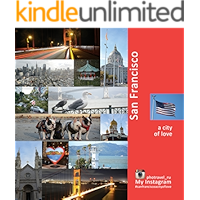 San Francisco: A City of Love: A Photo Travel Experience (USA Book 2) book cover San Francisco: A City of Love: A Photo Travel Experience (USA Book 2) book cover
