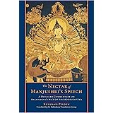 The Nectar of Manjushri's Speech: A Detailed Commentary on Shantideva's Way of the Bodhisattva