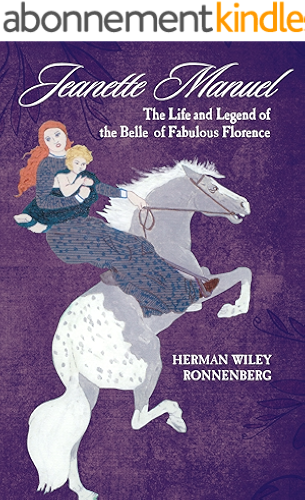 Download Jeanette Manuel: The Life and Legend of the Belle of Fabulous Florence (English Edition) PDF