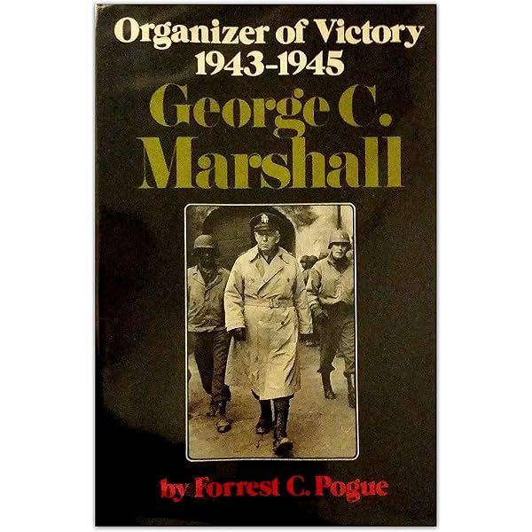 General of the Army: George C. Marshall, Soldier and