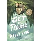 Get in Trouble: Stories