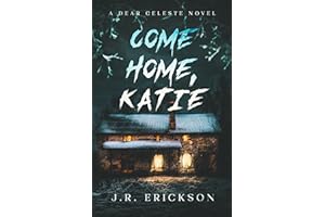 Come Home, Katie: A Dear Celeste Novel