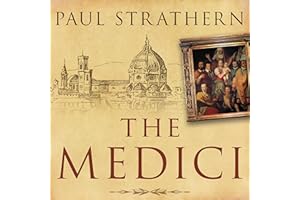 The Medici: Power, Money, and Ambition in the Italian Renaissance