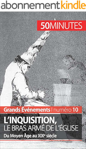 Download L'inquisition, le bras armé de l'Église: Du Moyen Âge au XIXe siècle (Grands Événements t. 10) PDF