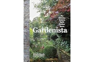 Gardenista: The Definitive Guide to Stylish Outdoor Spaces