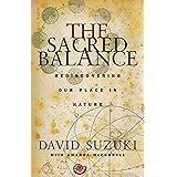 The sacred balance: Rediscovering our place in nature