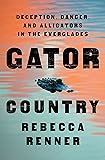 Gator Country: Deception, Danger, and Alligators in