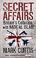 Secret Affairs: Britain's Collusion with Radical Islam