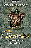 Bartimäus - Das Amulett von Samarkand (Die BARTIMÄUS-Reihe 1)