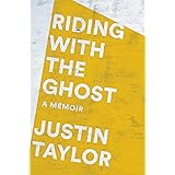 Riding with the Ghost: A Memoir