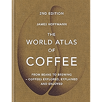 The World Atlas of Coffee: From beans to brewing - coffees explored, explained and enjoyed book cover