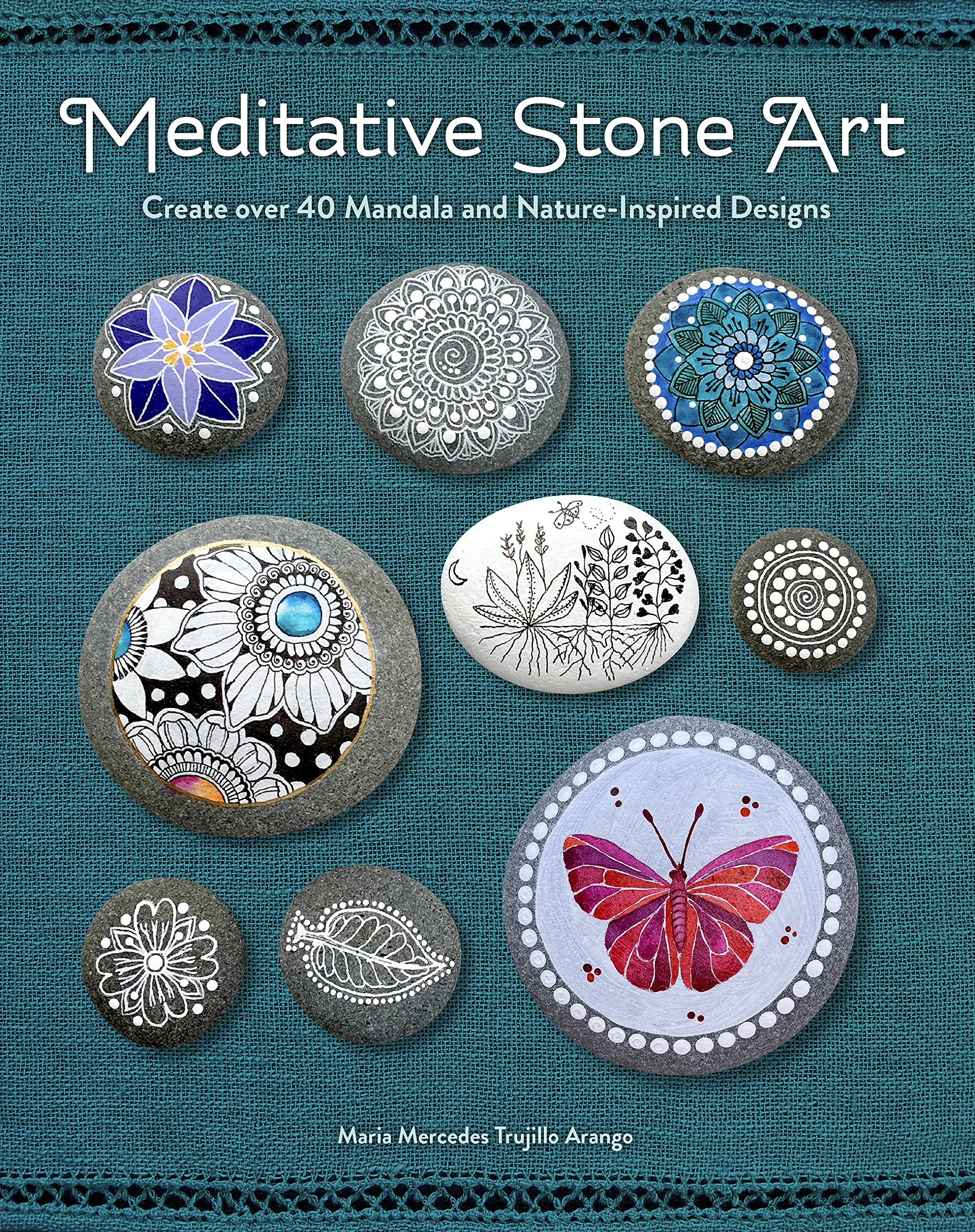 Meditative Stone Art: Create over 40 Mandala and Nature-Inspired Designs Meditative Stone Art: Create over 40 Mandala and Nature-Inspired Designs