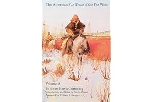 The American Fur Trade of the Far West, Volume 2