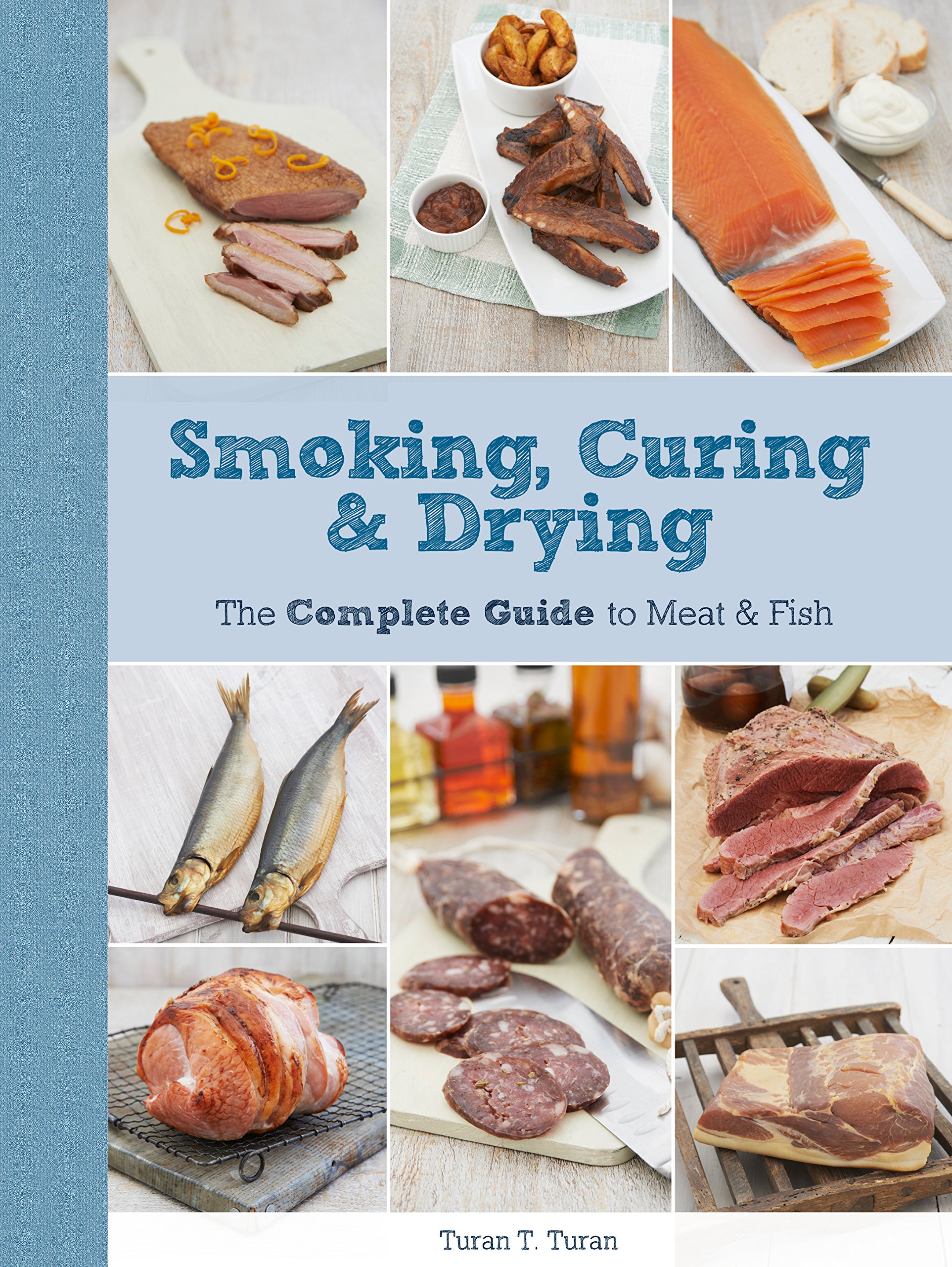 Smoking, Curing & Drying: The Complete Guide for Meat & Fish