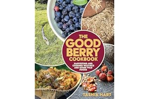 The Good Berry Cookbook: Harvesting and Cooking Wild Rice and Other Wild Foods
