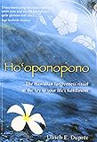 Ho'oponopono: The Hawaiian Forgiveness Ritual as the Key to Your Life's Fulfillment