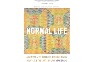 Normal Life: Administrative Violence, Critical Trans Politics, and the Limits of Law