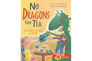 No Dragons for Tea: Fire Safety for Kids (and Dragons) (Dragon Safety Series, 1)