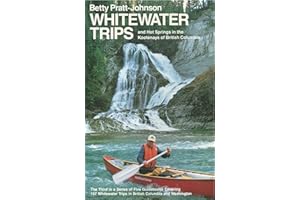 Whitewater Trips and Hot Springs in the Kootenays of British Columbia for: Kayakers, Canoeists and Rafters