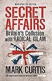 Secret Affairs: Britain's Collusion with Radical Islam