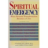Spiritual Emergency: When Personal Transformation Becomes a Crisis (New Consciousness Readers)