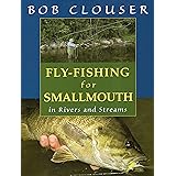 Fly-Fishing for Smallmouth: in Rivers and Streams