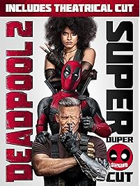Deadpool 2 Plus Super Duper Cut (Unrated)