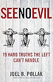 See No Evil: 19 Hard Truths the Left Can't Handle