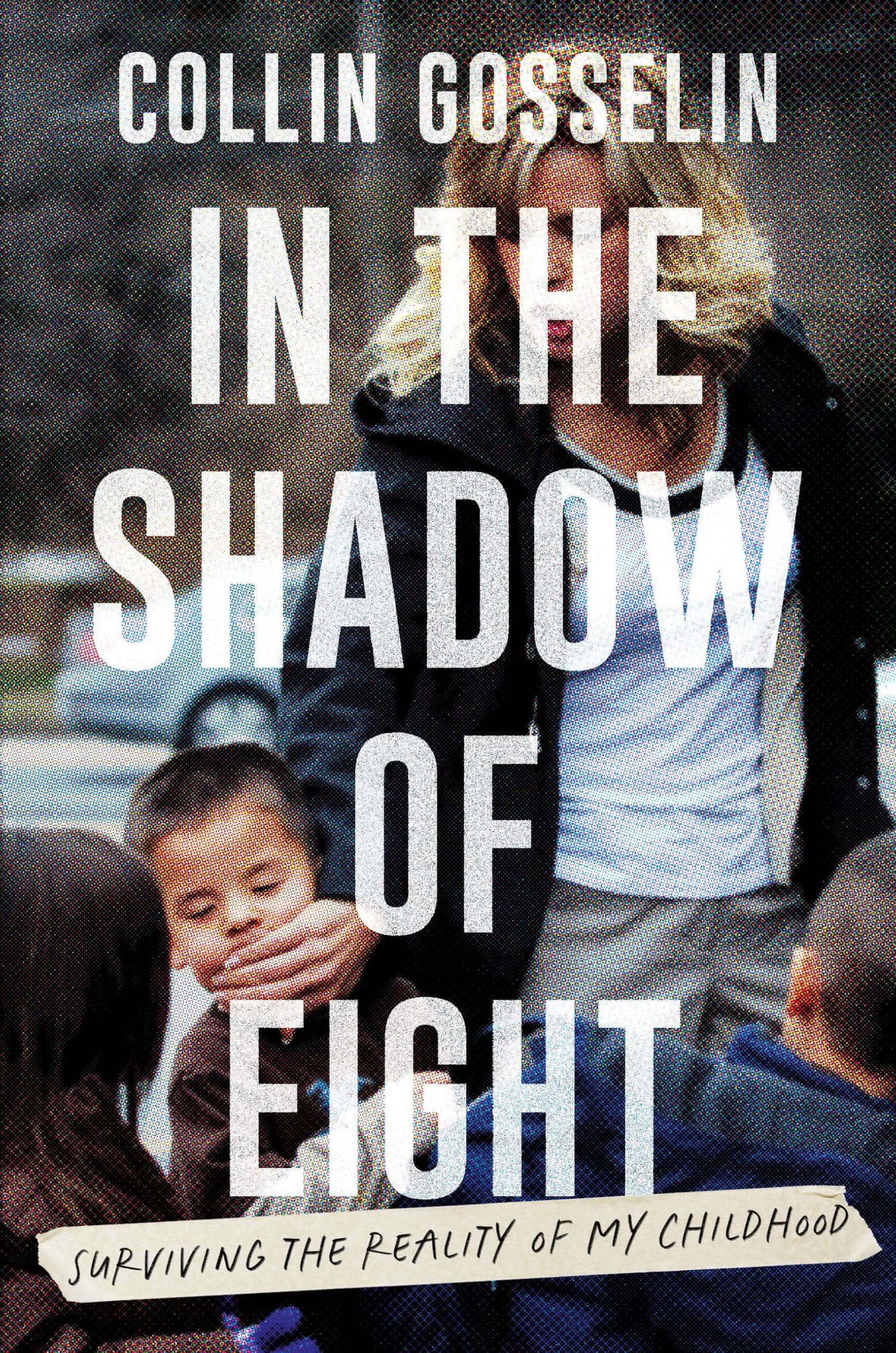 In the Shadow of Eight: Surviving the Reality of My Childhood