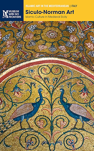 Download Siculo-Norman Art. Islamic Culture in Medieval Sicily (Islamic Art in the Mediterranean) (English Edition) PDF