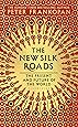 The New Silk Roads: The Present and Future of the World