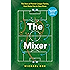 The Mixer: The Story of Premier League Tactics, from Route One to False Nines