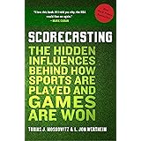 Scorecasting: The Hidden Influences Behind How Sports Are Played and Games Are Won