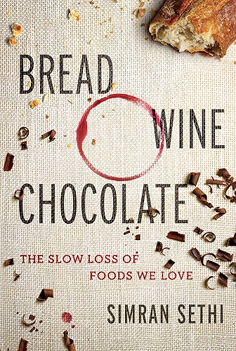 Download Bread, Wine, Chocolate: The Slow Loss of Foods We Love (English Edition) PDF